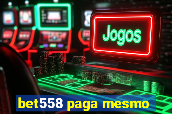 bet558 paga mesmo